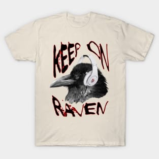 KEEP ON RAVEN2 T-Shirt